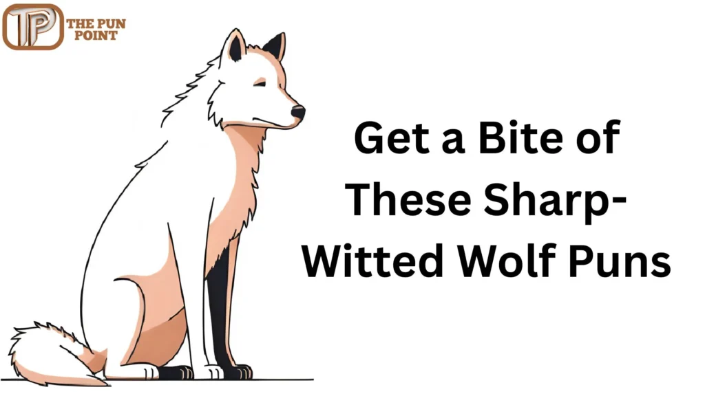 Get a Bite of These Sharp-Witted Wolf Puns