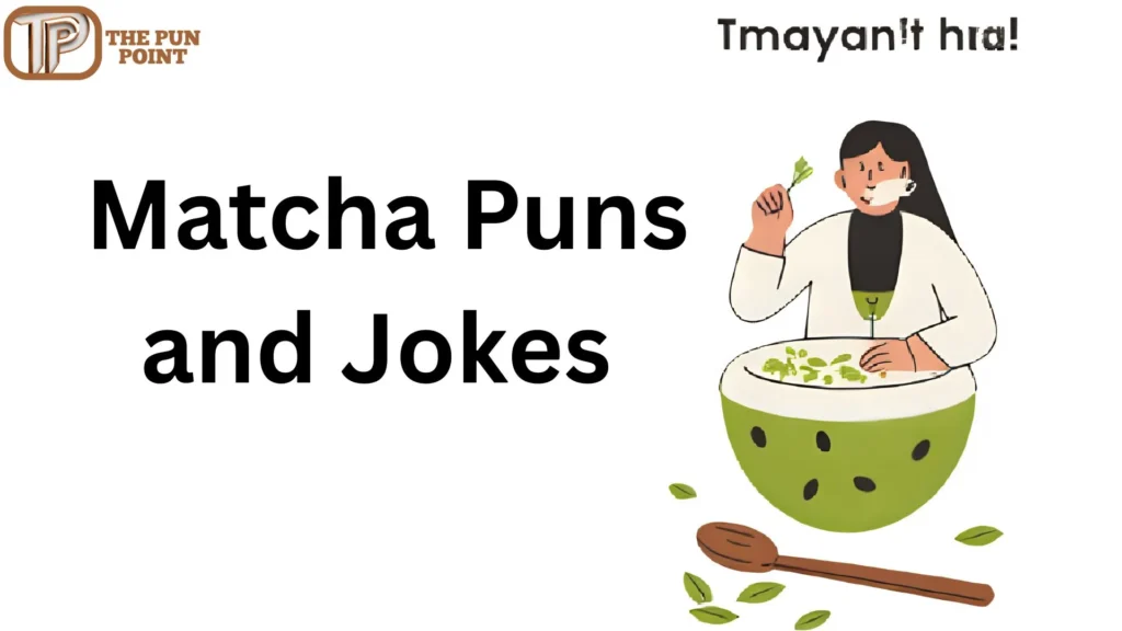 Matcha Puns and Jokes 