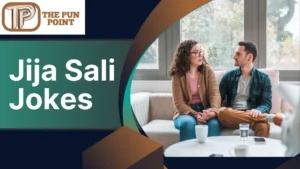 Jija Sali Jokes