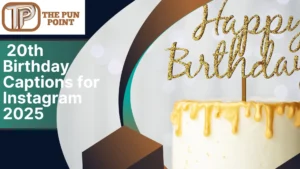 20th Birthday Captions for Instagram 2025