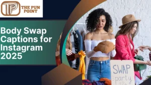 Body Swap Captions for Instagram 2025