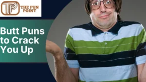 Butt Puns to Crack You Up
