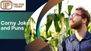 Corny Jokes and Puns