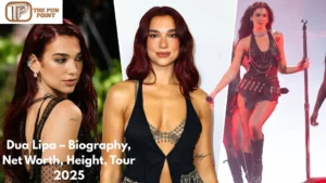 Dua Lipa – Biography, Net Worth, Height, Tour 2025