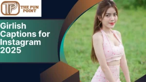 Girlish Captions for Instagram 2025