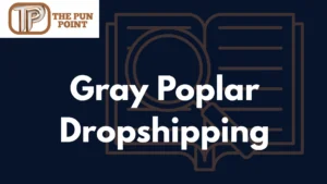 Gray Poplar Dropshipping