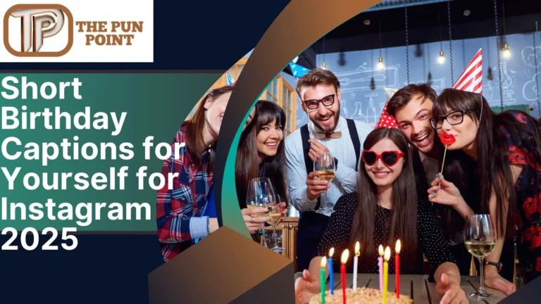 Short Birthday Captions for Yourself for Instagram 2025