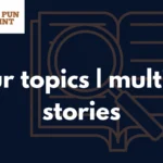 your topics | multiple stories