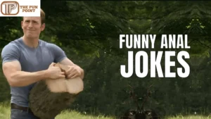 Anal JOKES And Jokes